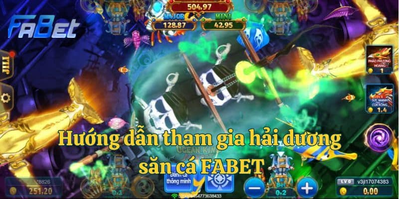 Hướng dẫn tham gia hải dương săn cá FABET