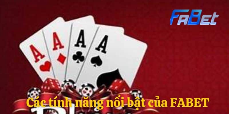 Các tính năng nổi bật của FABET
