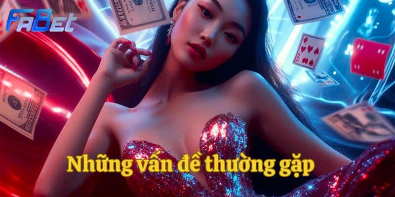 Những vấn đề thường gặp 