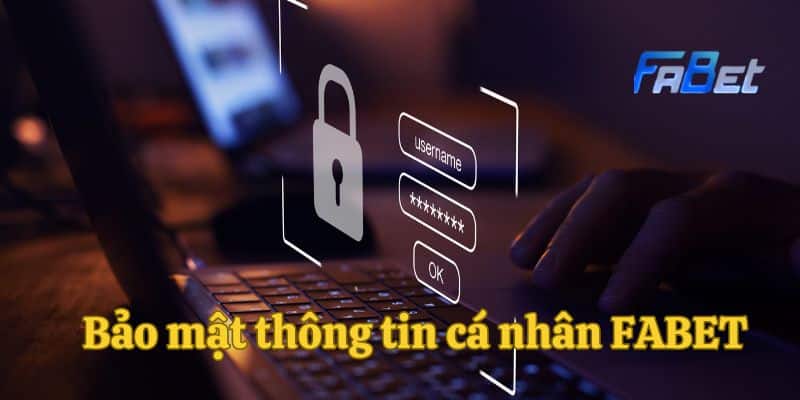 Bảo mật thông tin cá nhân FABET